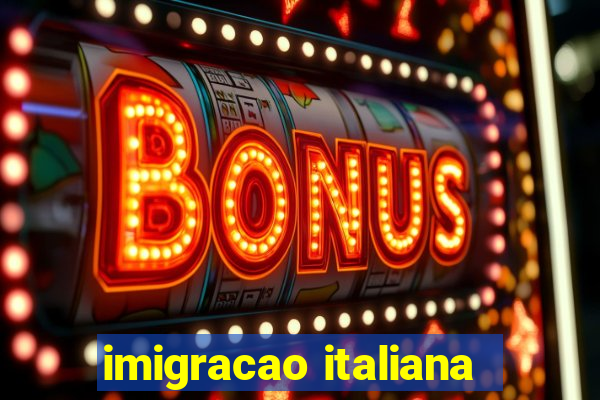 imigracao italiana