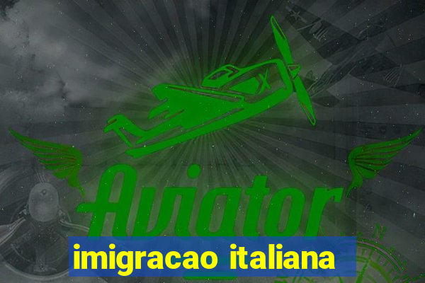 imigracao italiana