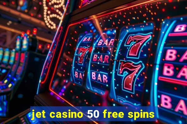 jet casino 50 free spins