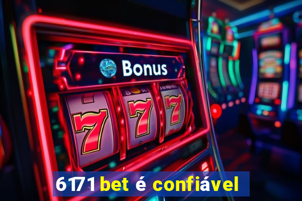 6171 bet é confiável