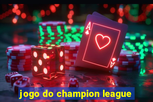 jogo do champion league