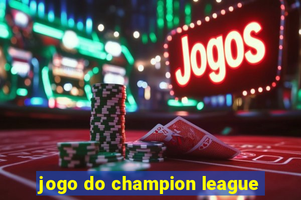 jogo do champion league