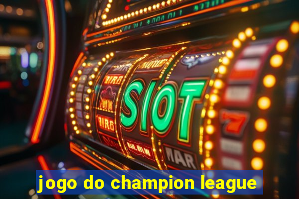 jogo do champion league