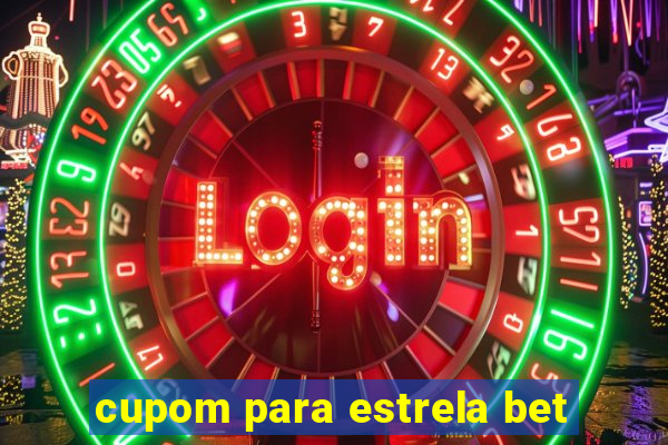 cupom para estrela bet