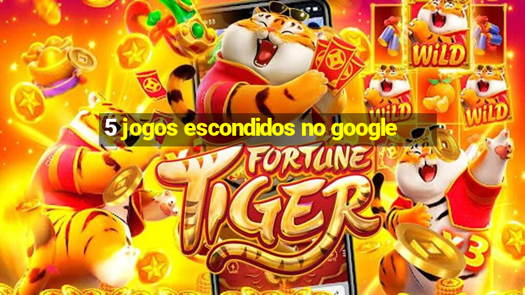 5 jogos escondidos no google