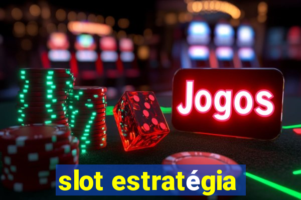 slot estratégia