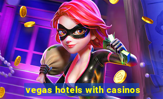 vegas hotels with casinos