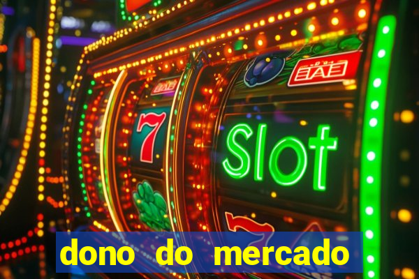 dono do mercado livre fortuna