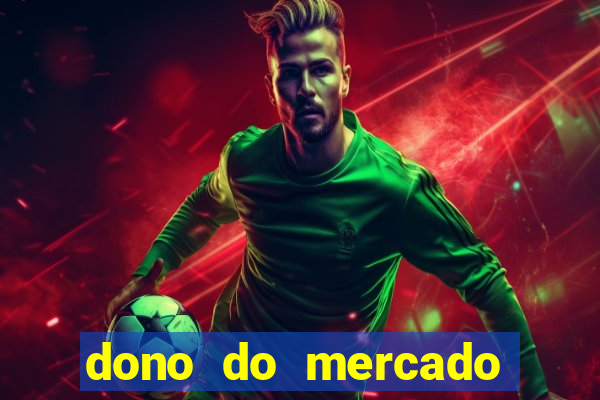 dono do mercado livre fortuna