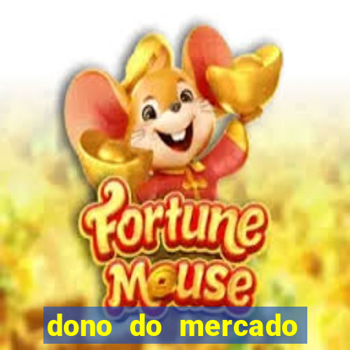 dono do mercado livre fortuna