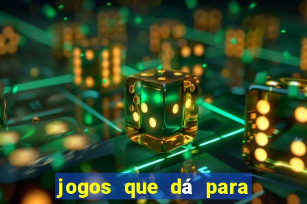 jogos que dá para ganhar dinheiro de verdade