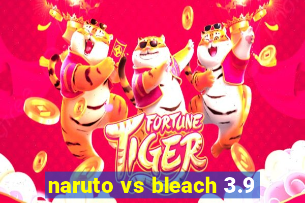 naruto vs bleach 3.9