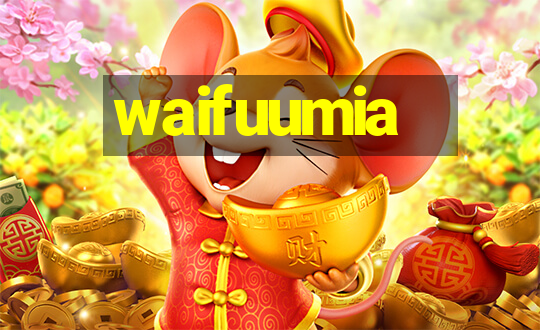 waifuumia