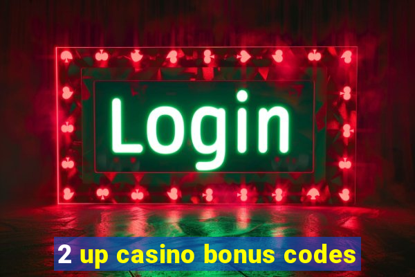 2 up casino bonus codes