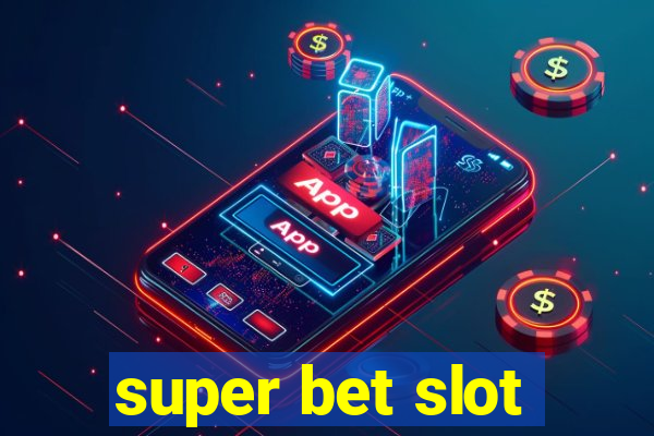 super bet slot