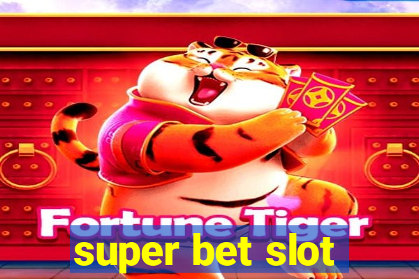 super bet slot