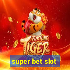 super bet slot