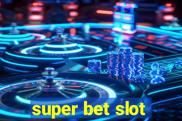 super bet slot