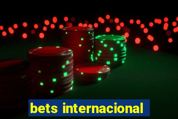 bets internacional