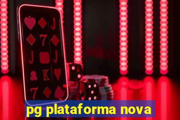 pg plataforma nova