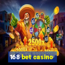 168 bet casino