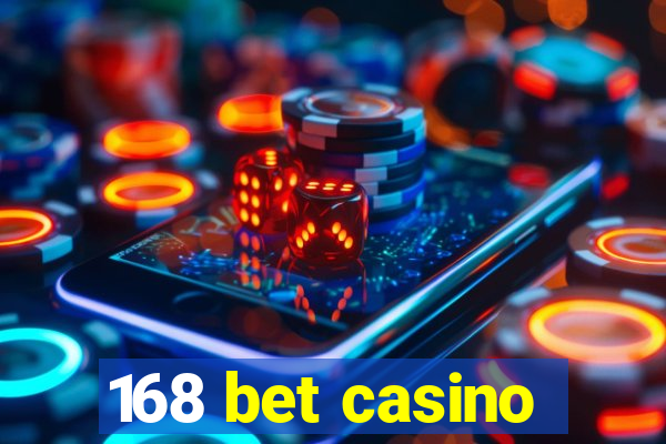 168 bet casino