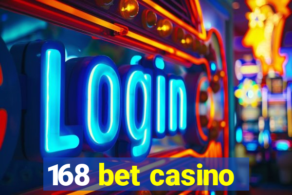 168 bet casino