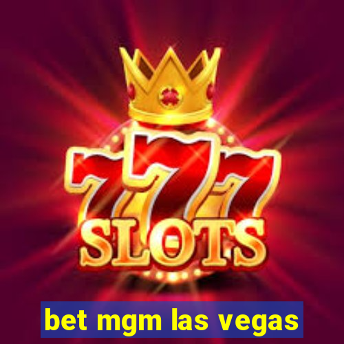 bet mgm las vegas