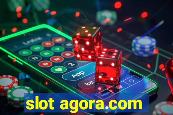 slot agora.com