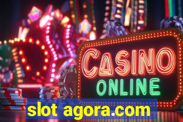 slot agora.com