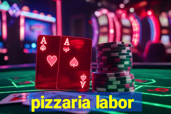 pizzaria labor