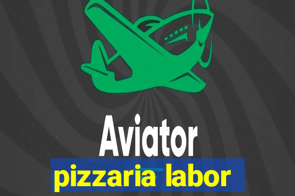 pizzaria labor