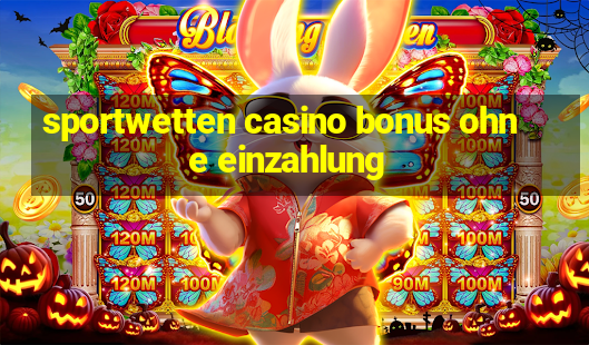 sportwetten casino bonus ohne einzahlung