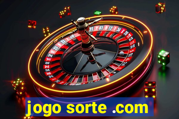 jogo sorte .com