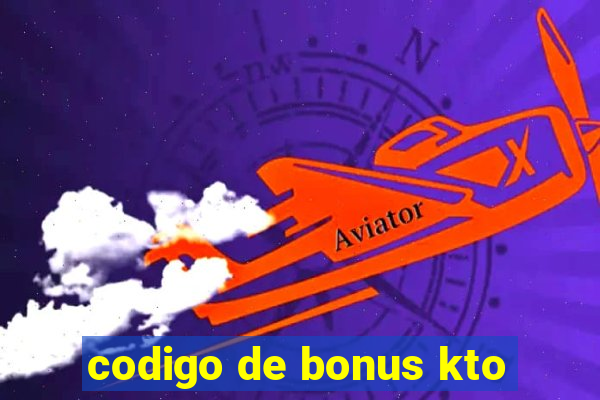 codigo de bonus kto