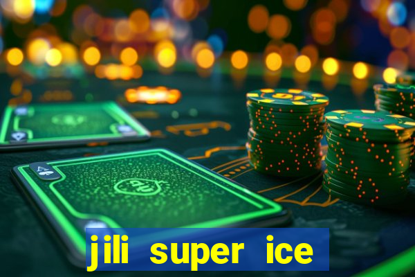 jili super ice slot machine