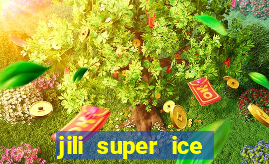 jili super ice slot machine