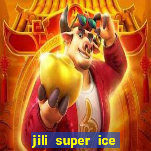 jili super ice slot machine