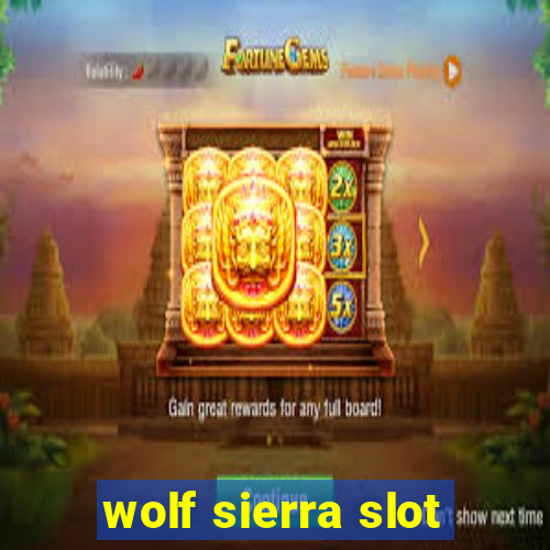 wolf sierra slot