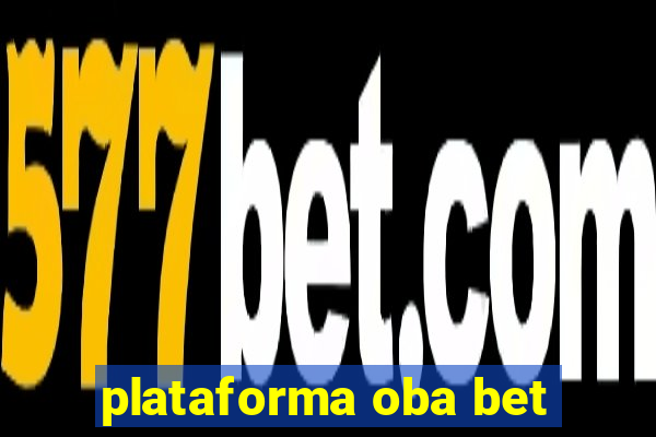 plataforma oba bet