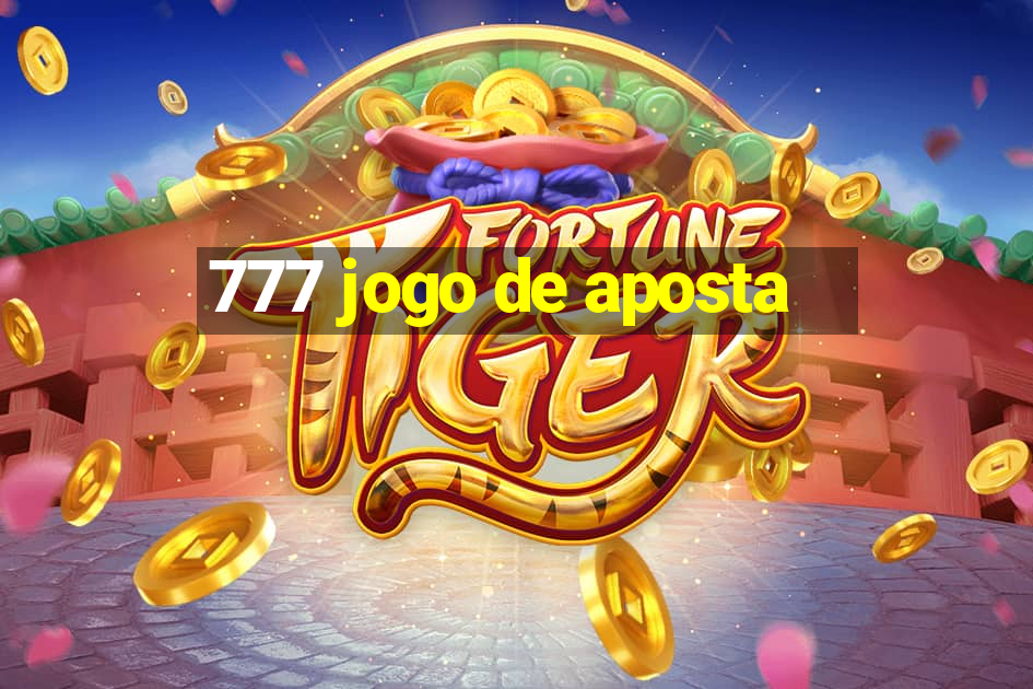 777 jogo de aposta