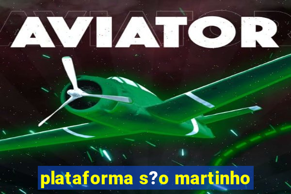 plataforma s?o martinho