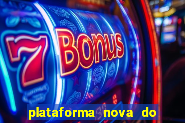 plataforma nova do jogo do tigrinho