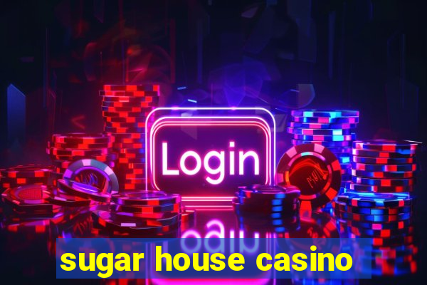 sugar house casino