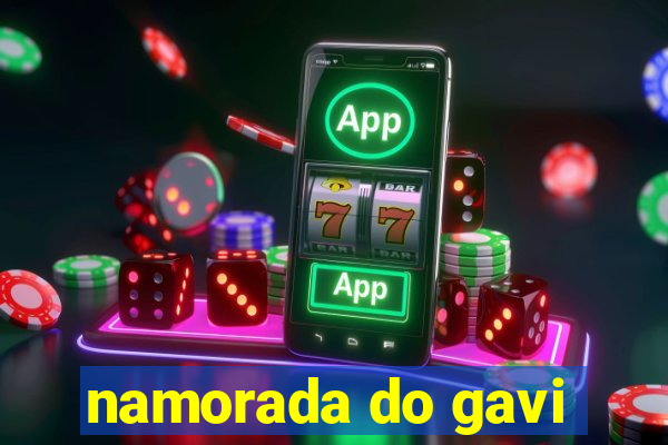 namorada do gavi