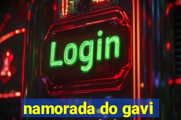 namorada do gavi