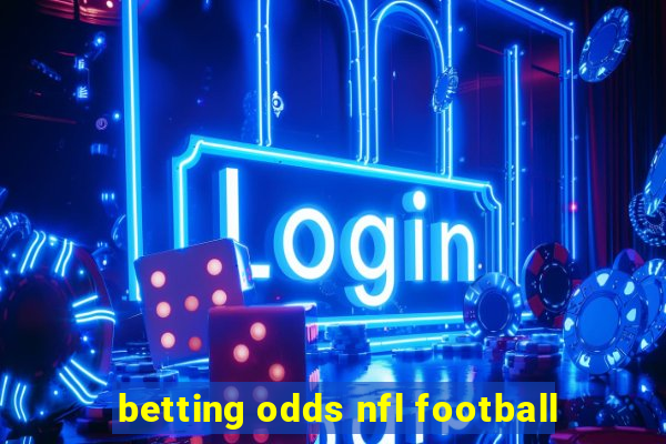 betting odds nfl football