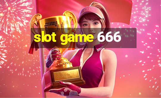 slot game 666