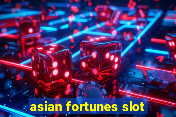 asian fortunes slot