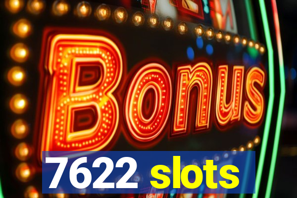 7622 slots